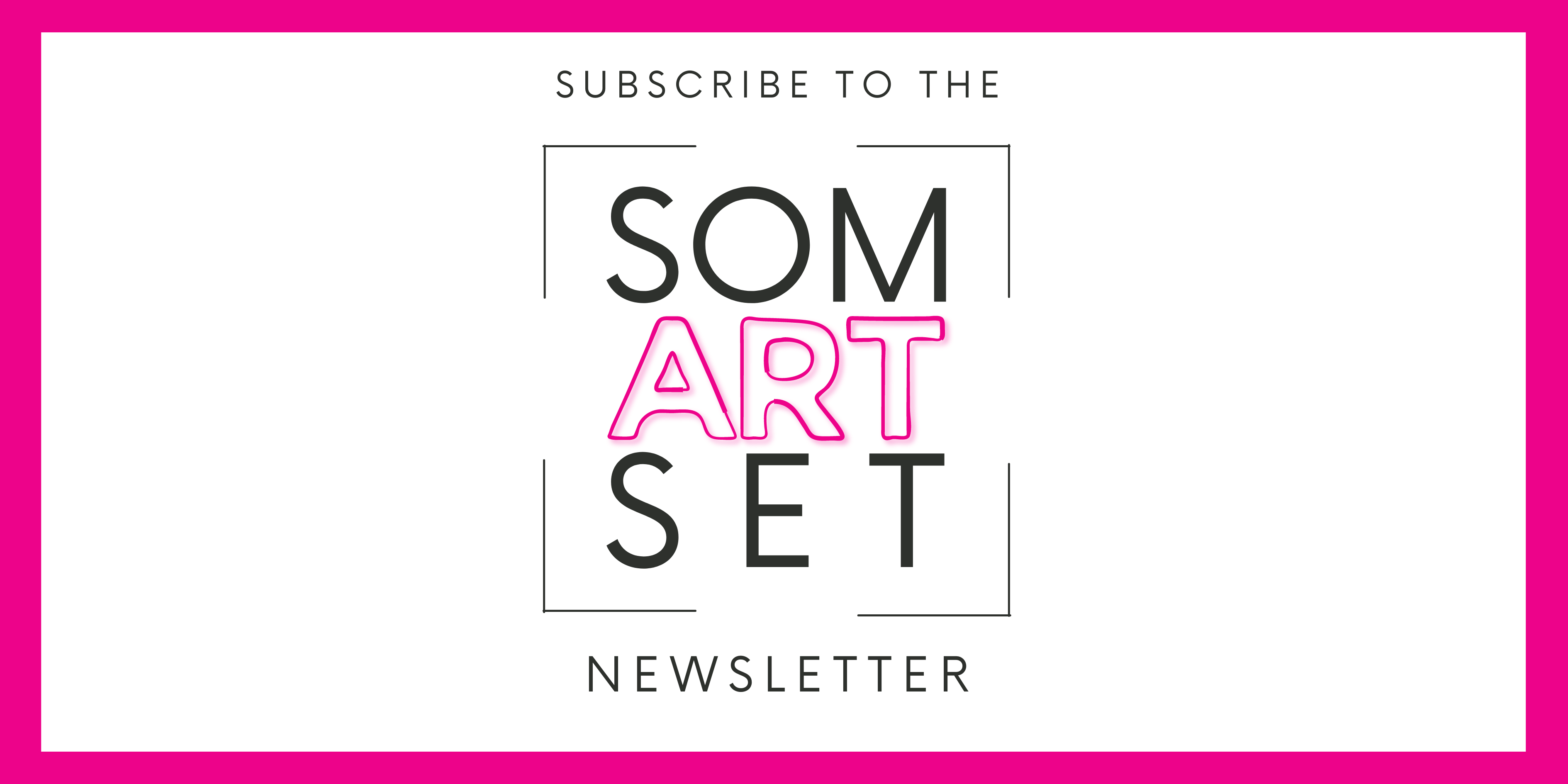 Subscribe to the SomArtset Newsletter